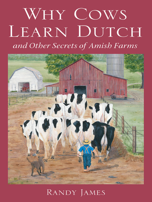 Title details for Why Cows Learn Dutch by Randy James - Available